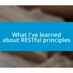 What I’ve learned about RESTful principles