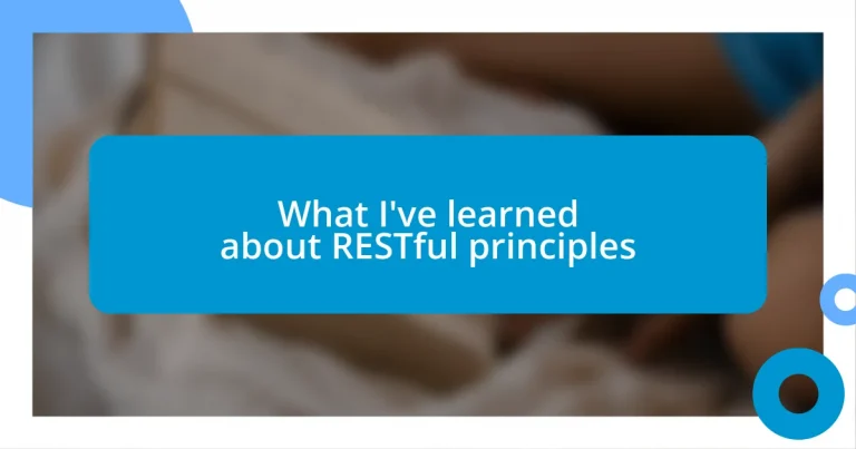 What I’ve learned about RESTful principles