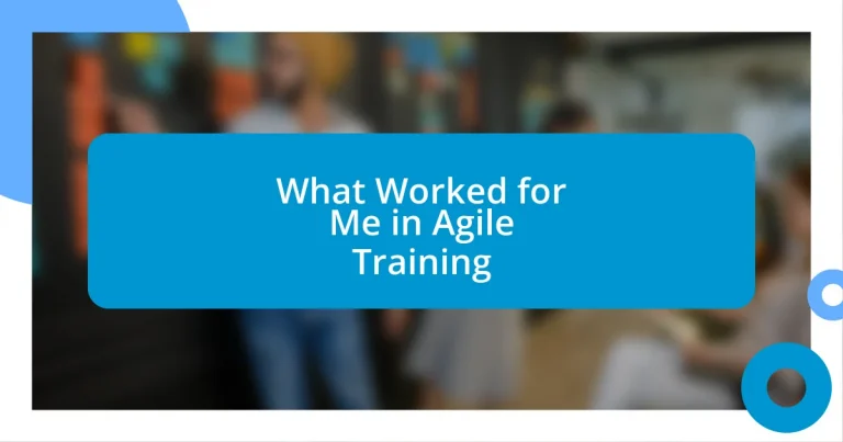 What Worked for Me in Agile Training