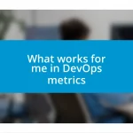 What works for me in DevOps metrics