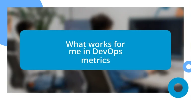 What works for me in DevOps metrics