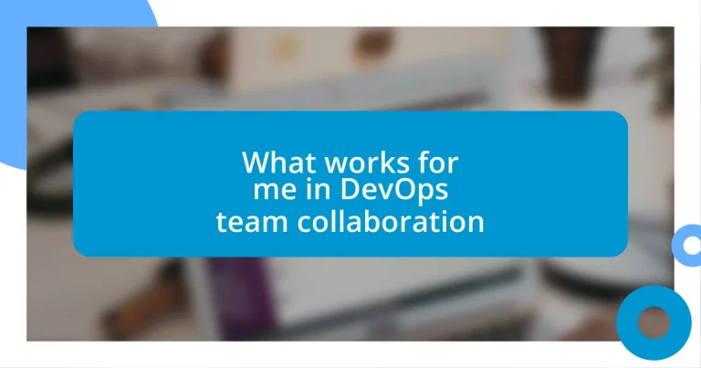 What works for me in DevOps team collaboration