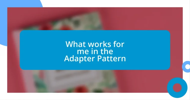 What works for me in the Adapter Pattern