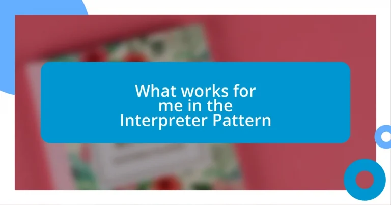 What works for me in the Interpreter Pattern