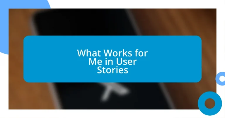 What Works for Me in User Stories