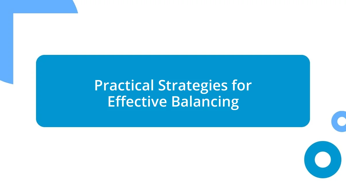 Practical Strategies for Effective Balancing