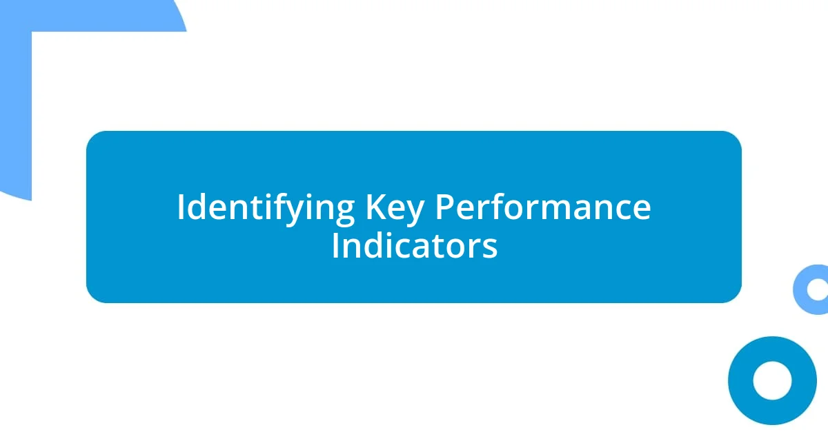 Identifying Key Performance Indicators