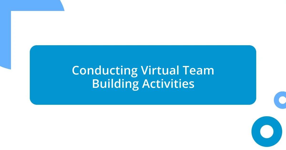 Conducting Virtual Team Building Activities