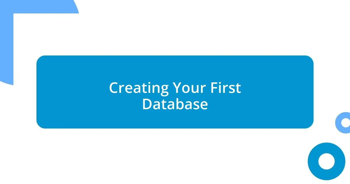 Creating Your First Database