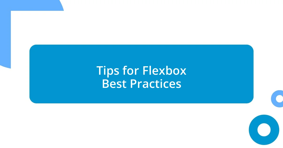 Tips for Flexbox Best Practices