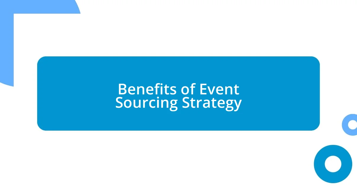 Benefits of Event Sourcing Strategy