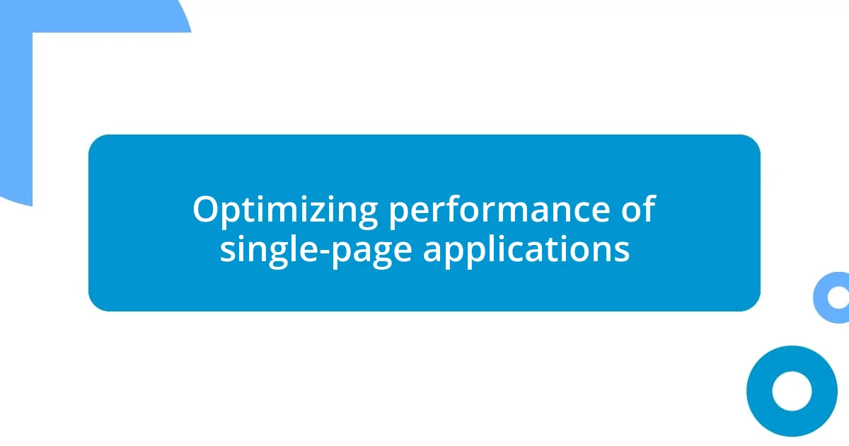 Optimizing performance of single-page applications