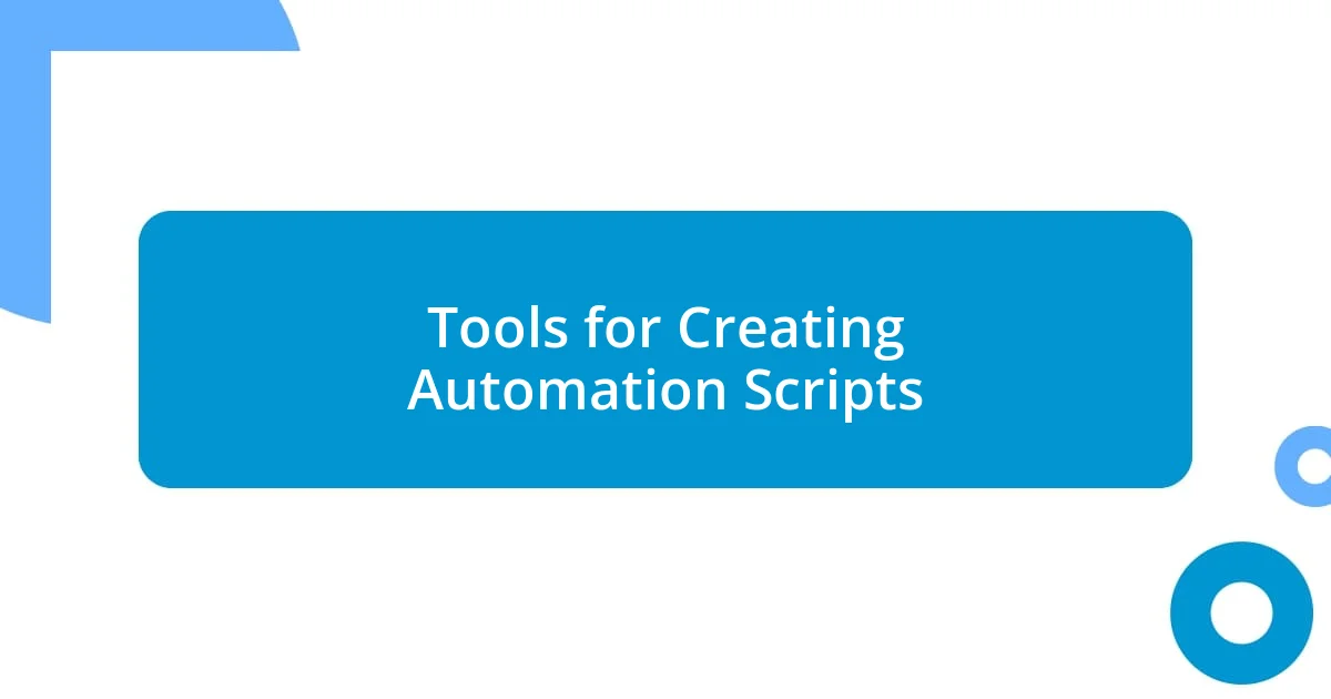 Tools for Creating Automation Scripts