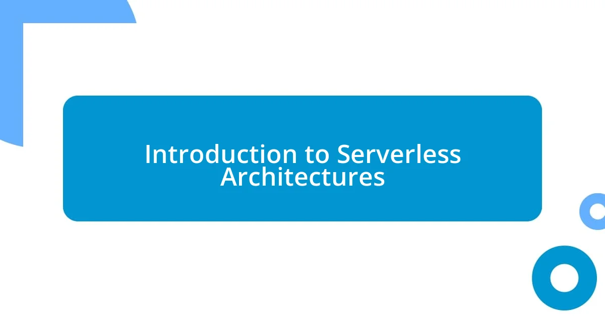 Introduction to Serverless Architectures