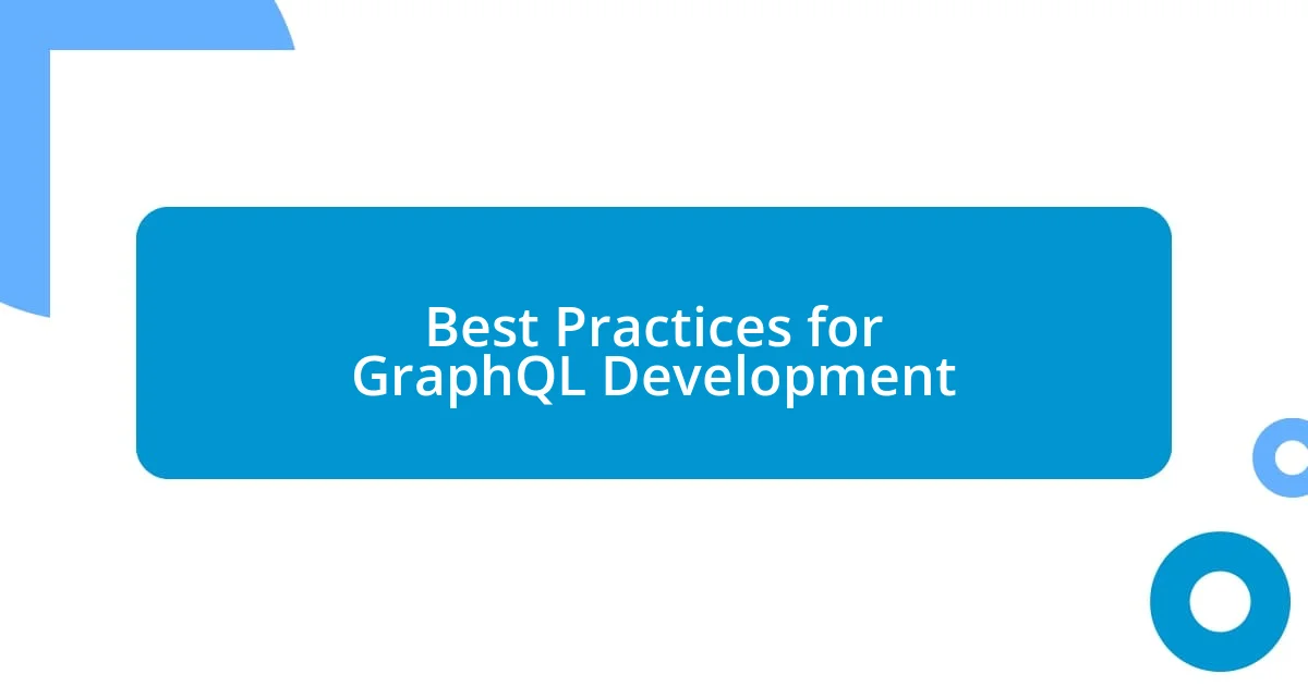 Best Practices for GraphQL Development