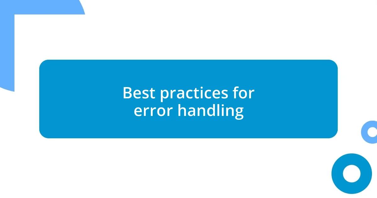 Best practices for error handling